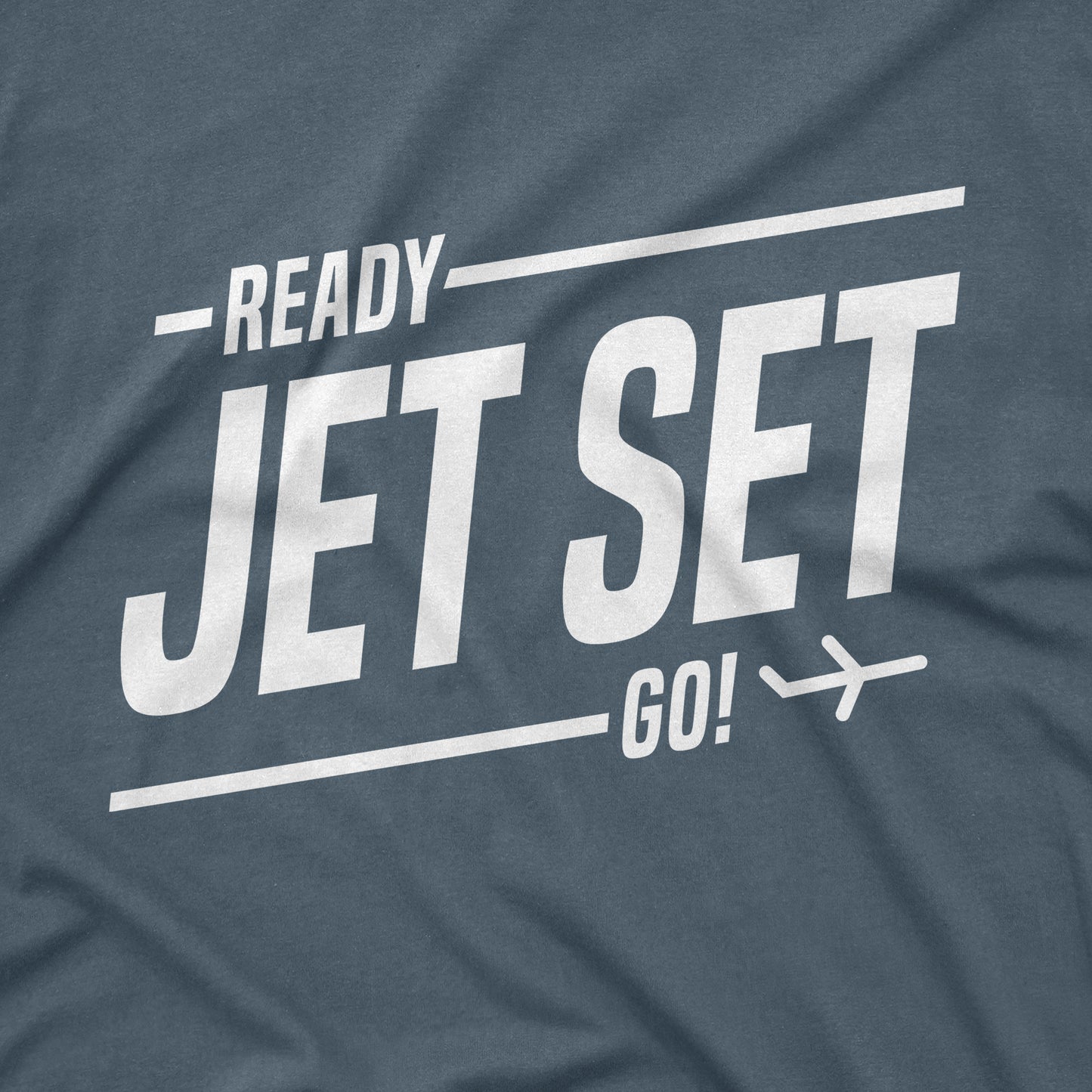 Ready Jet Set Go T-Shirt