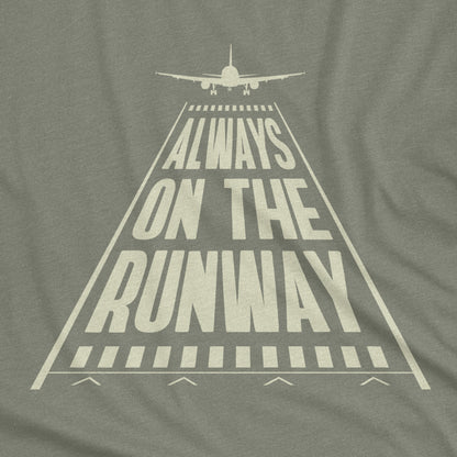 Always On The Runway T-Shirt