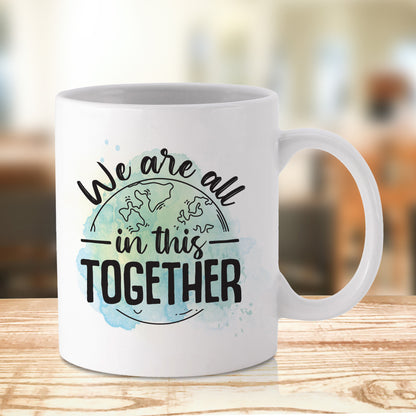 We're All In This Together Mug