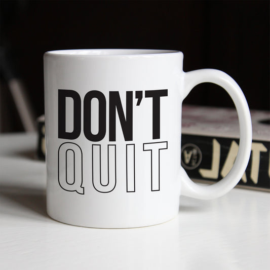 Don't Quit Mug