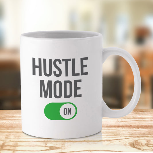 Hustle Mode On Mug