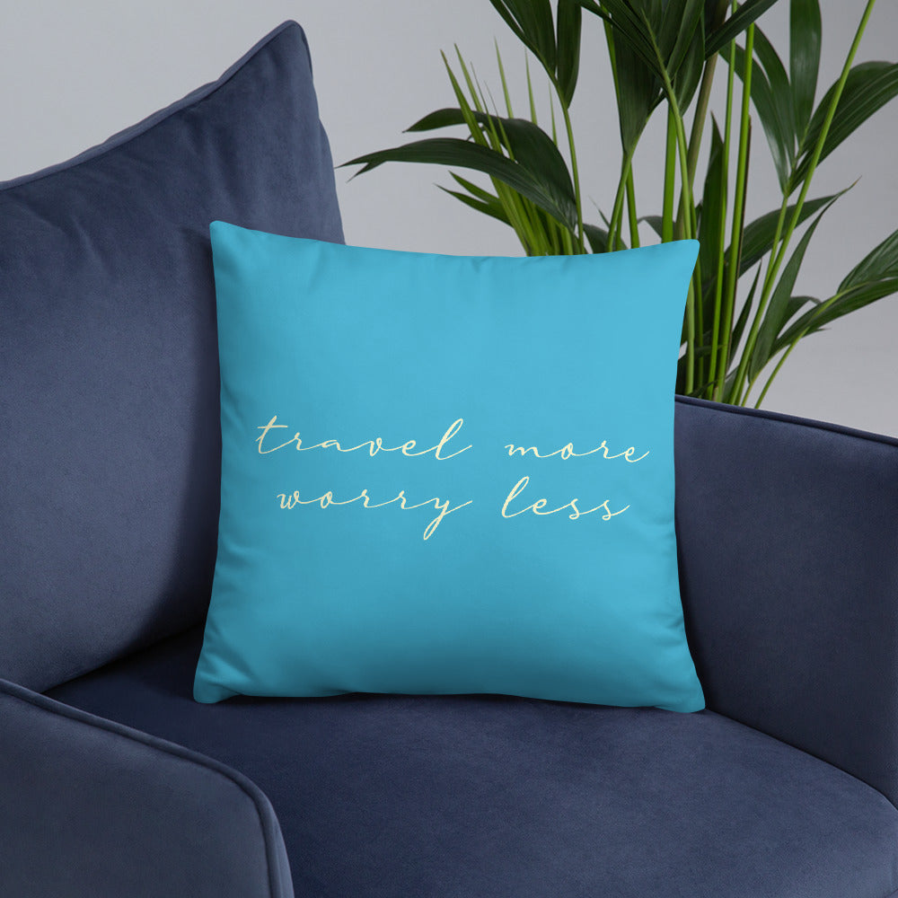 Travel More Worry Less 18 x 18 Throw Pillow