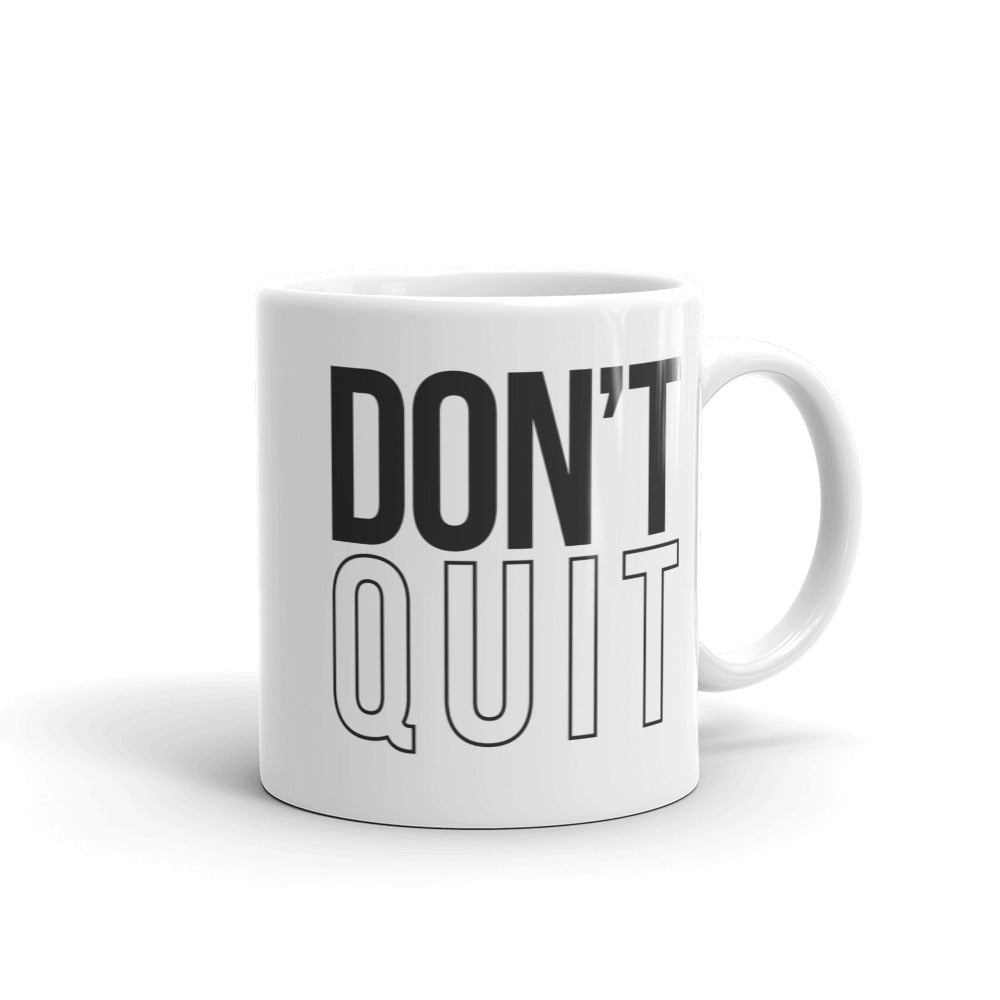 Don't Quit Mug