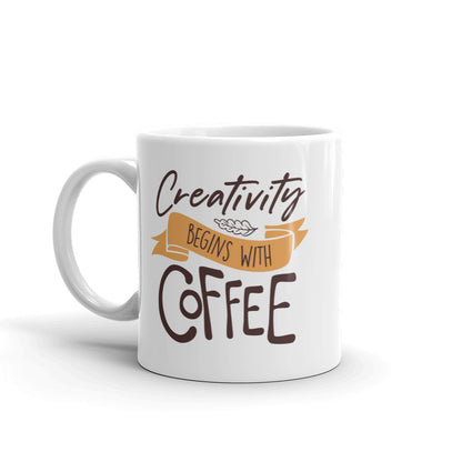 Creativity Begins With Coffee Mug