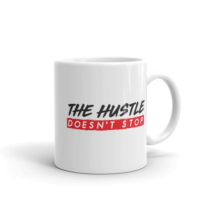 The Hustle Doesn't Stop Mug