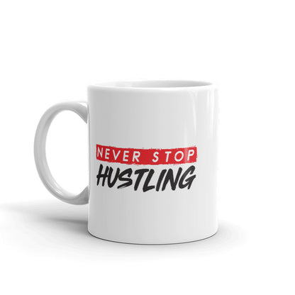 Never Stop Hustling Mug