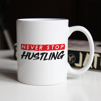 Never Stop Hustling Mug